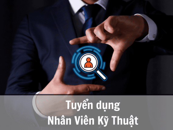 TUYỂN GẤP NHÂN VIÊN KỸ THUẬT. Số lượng: 04 NAM