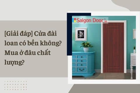 cửa đài loan có bền không