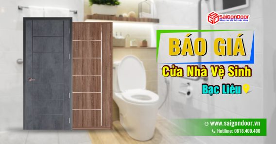 Báo Giá Cửa nhà vệ sinh Bạc Liêu Giá Rẻ: Sự Lựa Chọn Hoàn Hảo Cho Không Gian Hiện Đại