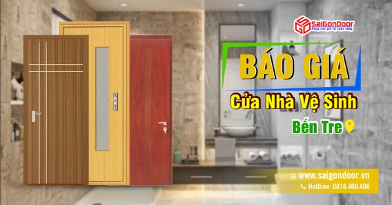 Báo Giá Cửa nhà vệ sinh Bến Tre Giá Rẻ: Sự Lựa Chọn Hoàn Hảo Cho Không Gian Hiện Đại