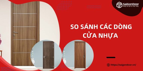 So sánh các dòng cửa nhựa